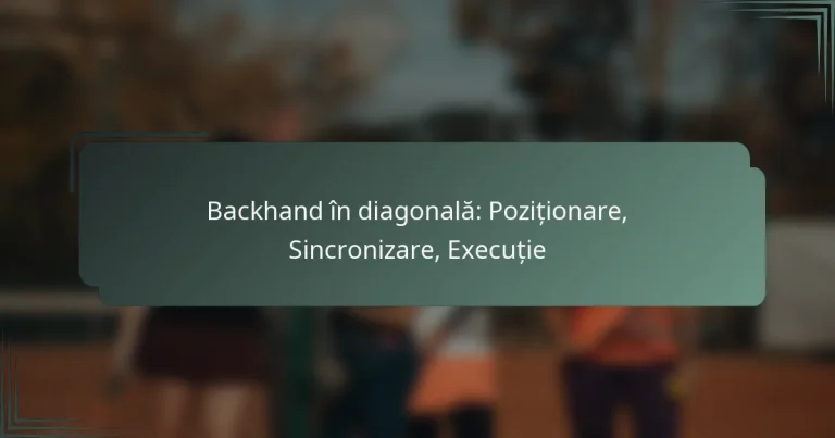Backhand în diagonală: Poziționare, Sincronizare, Execuție