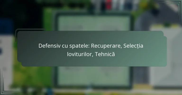 Defensiv cu spatele: Recuperare, Selecția loviturilor, Tehnică
