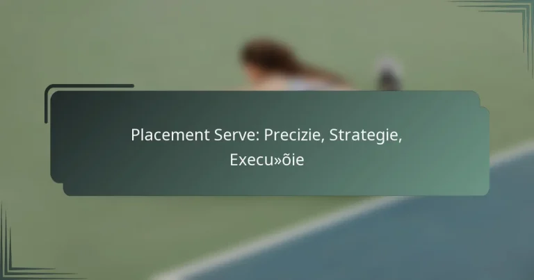 Placement Serve: Precizie, Strategie, Execuție