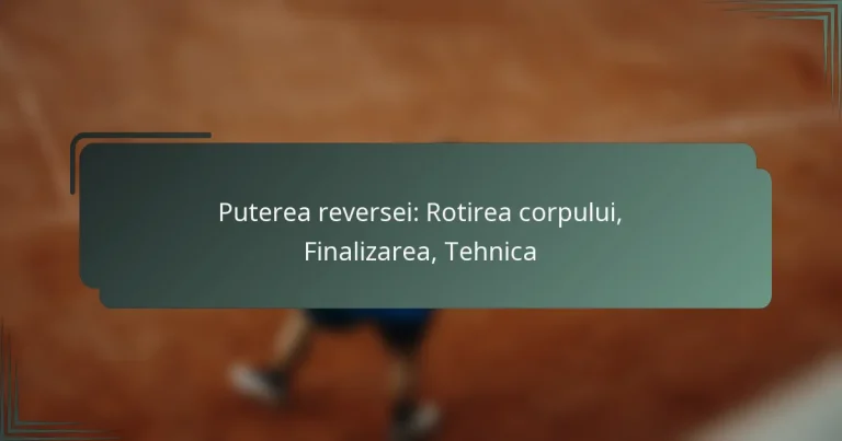 Puterea reversei: Rotirea corpului, Finalizarea, Tehnica
