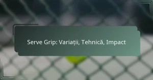 Serve Grip: Variații, Tehnică, Impact