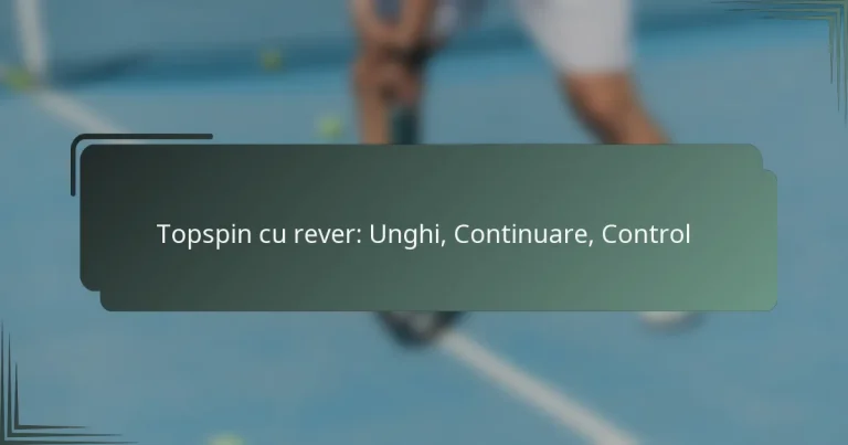 Topspin cu rever: Unghi, Continuare, Control